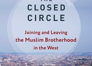The Closed Circle: Joining and Leaving the Muslim Brotherhood in the West